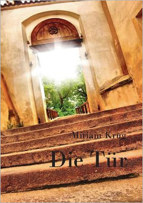 Die Tür by Miriam Krug