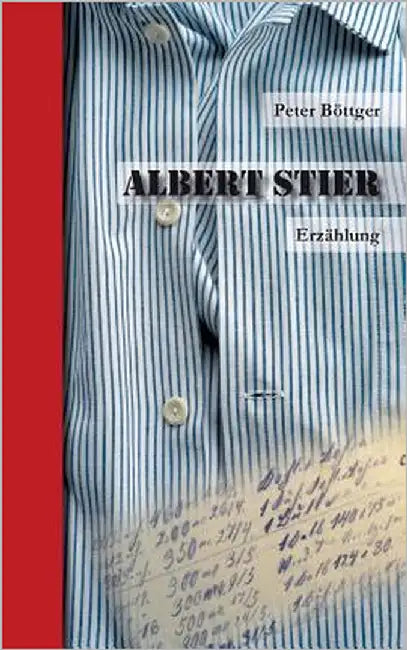 Albert Stier: Erzählung by Böttger, Peter