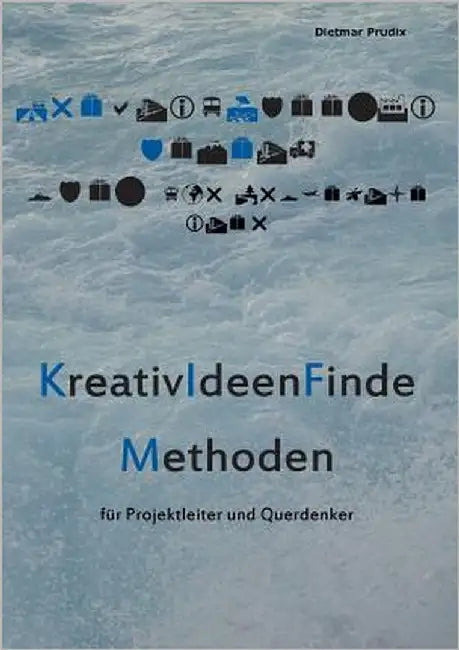 Kreativität im Projektmanagement: inkl. Exkurs Design Thinking by Prudix, Dietmar