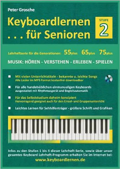 Keyboardlernen für Senioren (Stufe 2): Konzipiert für die Generationen: 55plus - 65plus - 75plus by Grosche, Peter