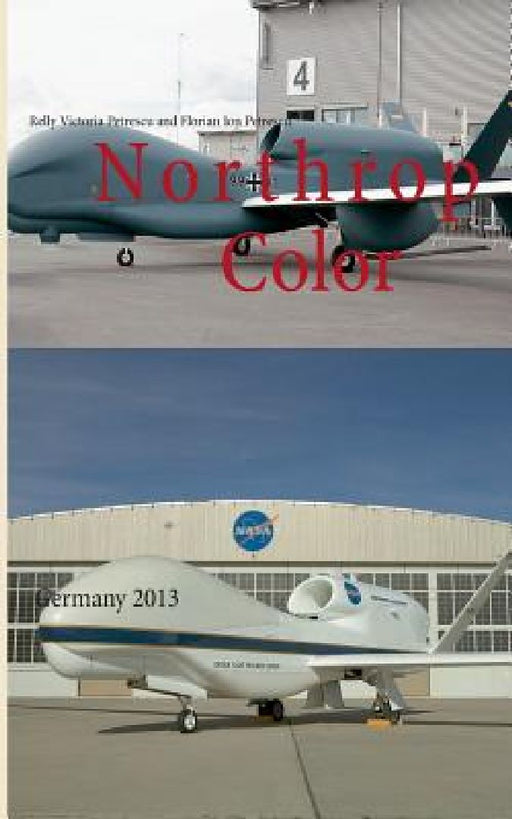 Northrop Color: Germany 2013 by Relly Victoria Petrescu