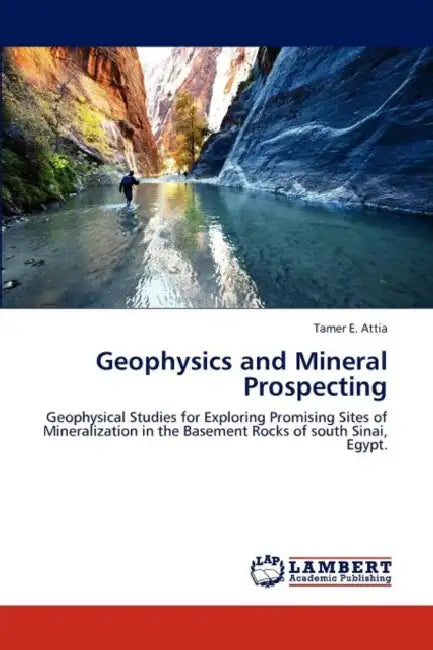 Geophysics and Mineral Prospecting by Tamer E. Attia