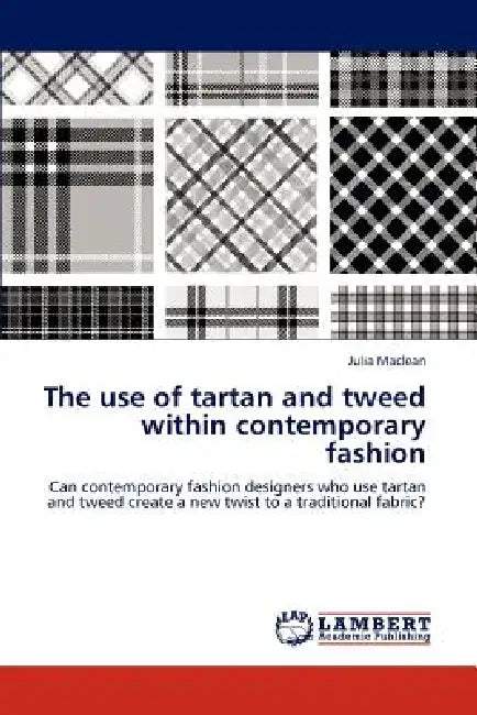 The use of tartan and tweed within contemporary fashion by Julia MacLean