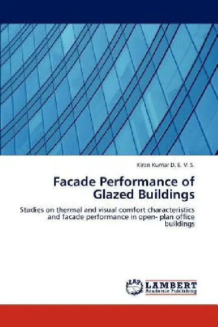 Facade Performance of Glazed Buildings by Kiran Kumar D. E. V. S.