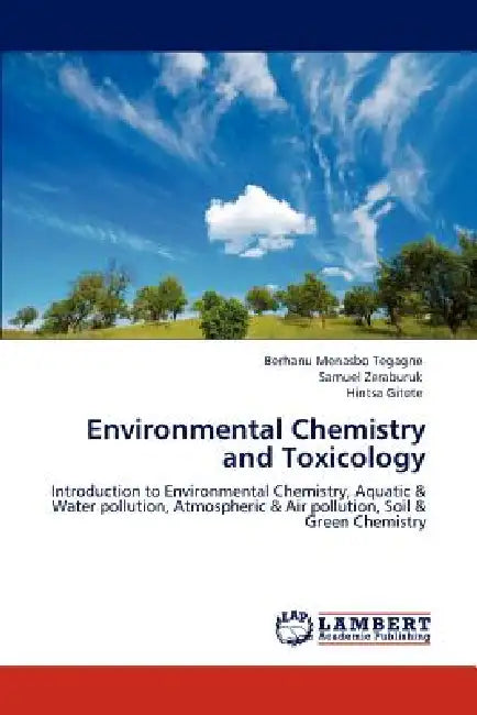 Environmental Chemistry and Toxicology by Berhanu Menasbo Tegagne, Samuel Zeraburuk, Hintsa Gitete