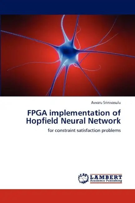 FPGA Implementation of Hopfield Neural Network by Avvaru Srinivasulu