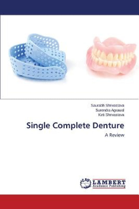 Single Complete Denture by Shrivastava Saurabh, Agrawal Surendra