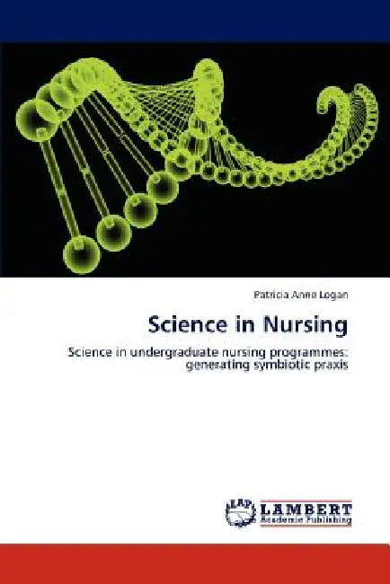 Science in Nursing by Patricia Anne Logan