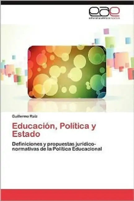 Educacion, Politica y Estado by Ruiz Guillermo