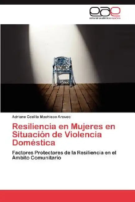 Resiliencia En Mujeres En Situacion de Violencia Domestica by Adriana Cecilia Machicao Arauco