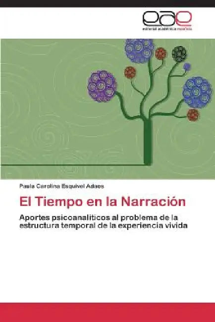 El Tiempo En La Narracion by Esquivel Adaos Paula Carolina
