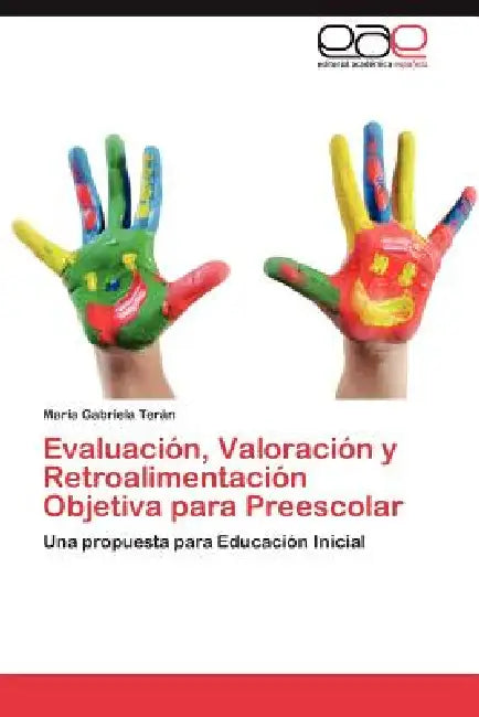 Evaluación, Valoración y Retroalimentación Objetiva para Preescolar by Terán María Gabriela