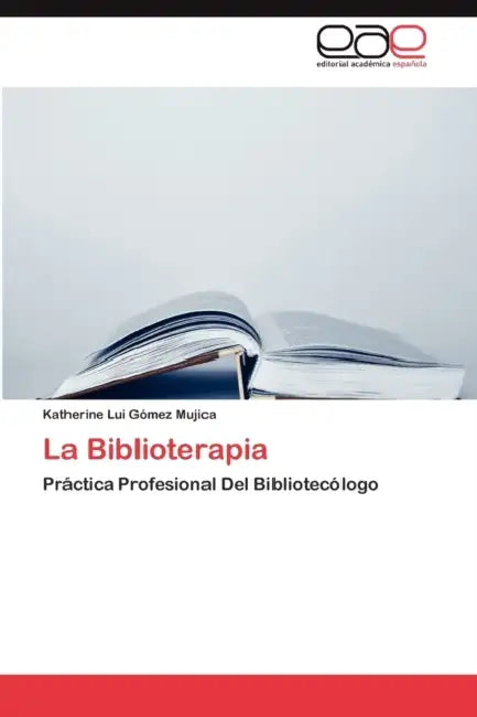 La Biblioterapia by Katherine Lui G. Mez Mujica, Katherine Lui Gomez Mujica