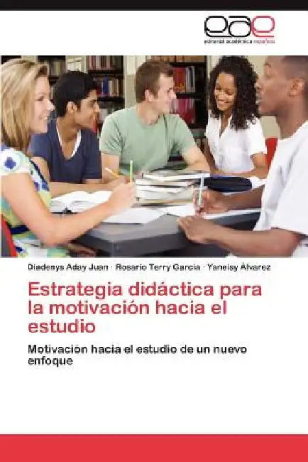 Estrategia Didactica Para La Motivacion Hacia El Estudio by Diadenys Aday Juan, Rosario Terry Garc a., Yaneisy Lvarez