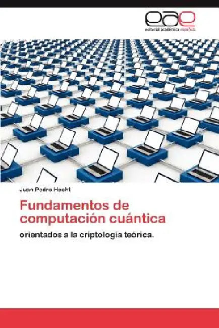 Fundamentos de Computacion Cuantica by Juan Pedro Hecht