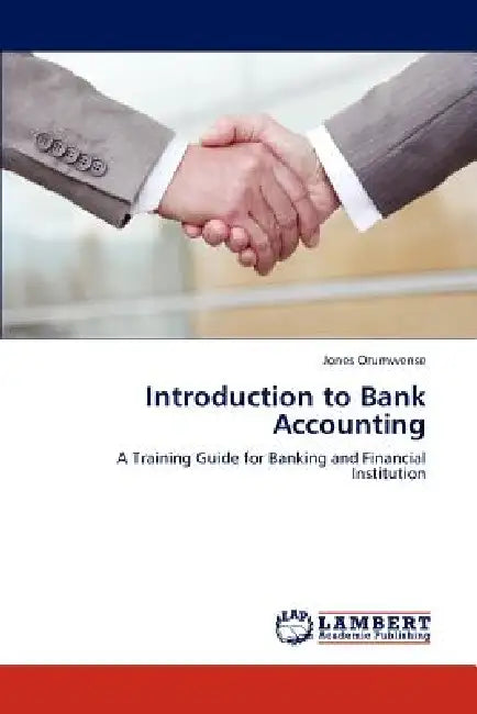 Introduction to Bank Accounting by Jones Orumwense