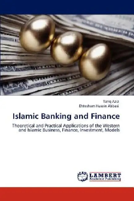 Islamic Banking and Finance by Aziz Tariq, Husain Abbasi Ehtesham