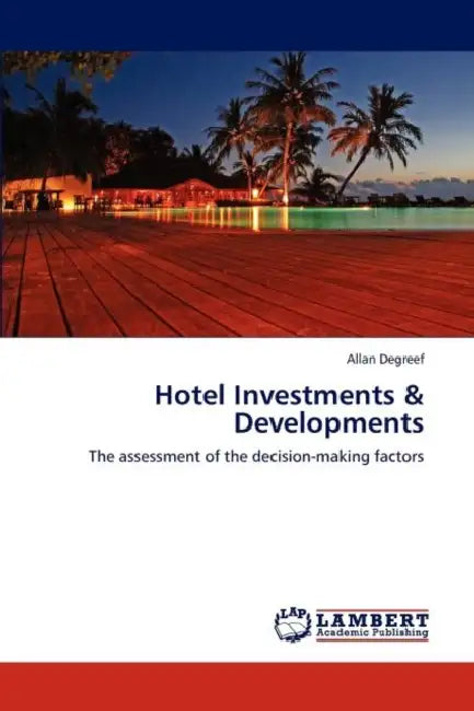 Hotel Investments & Developments by Allan Degreef