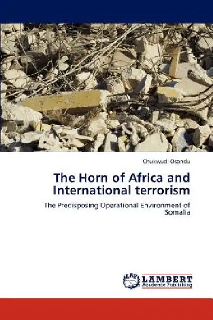 The Horn of Africa and International terrorism by Chukwudi Osondu