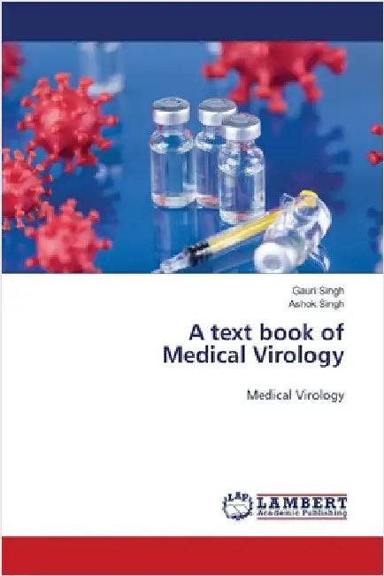 A text book of Medical Virology by Singh, Gauri