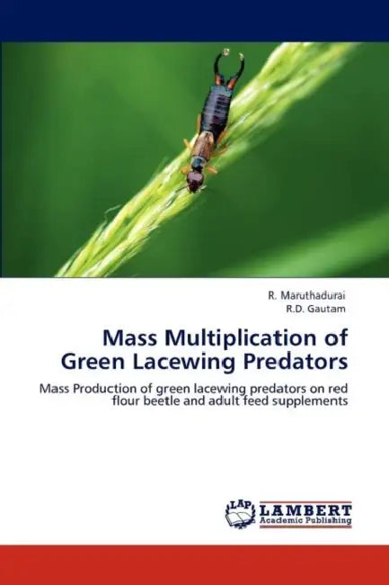 Mass Multiplication of Green Lacewing Predators by R. Maruthadurai, R. D. Gautam