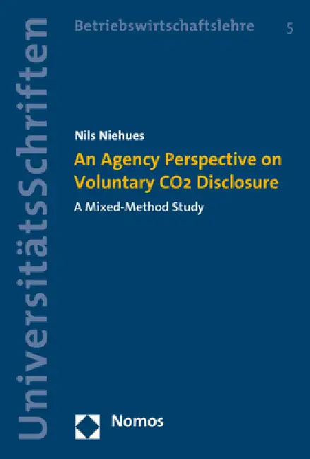 An N Agency Perspective on Voluntary CO2 Disclosure: A Mixed-Method Study by Nils Niehues