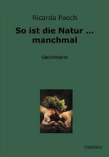 So ist die Natur ... manchmal by Ricarda Paech