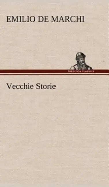 Vecchie Storie by Emilio de Marchi