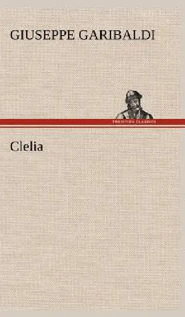 Clelia by Giuseppe Garibaldi