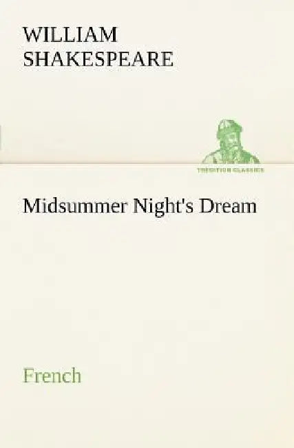 Midsummer Night's Dream. French by William Shakespeare