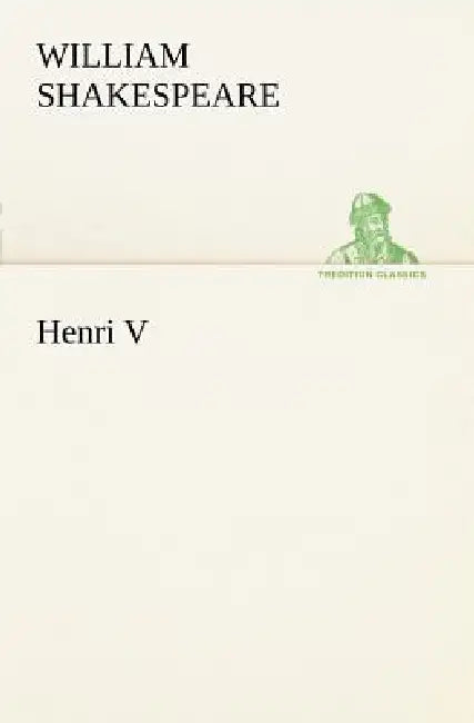 Henri V by William Shakespeare