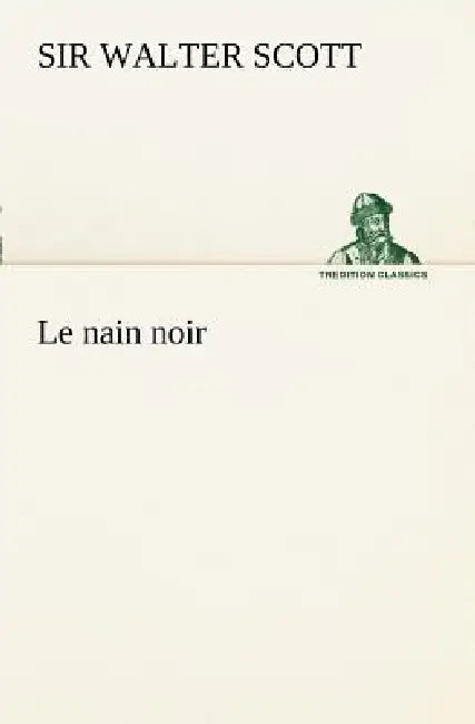 Le nain noir by Walter Scott