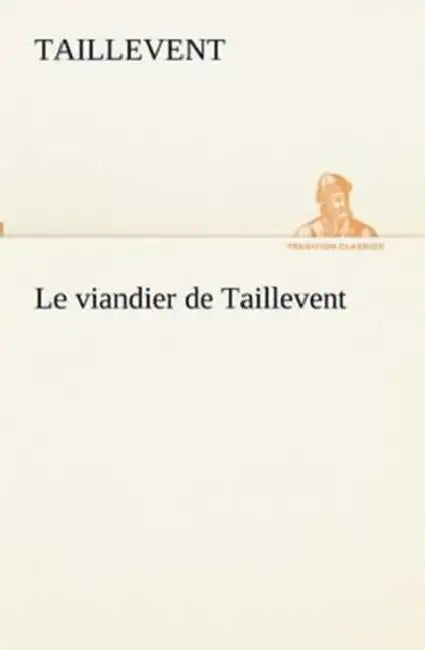 Le viandier de Taillevent by Taillevent