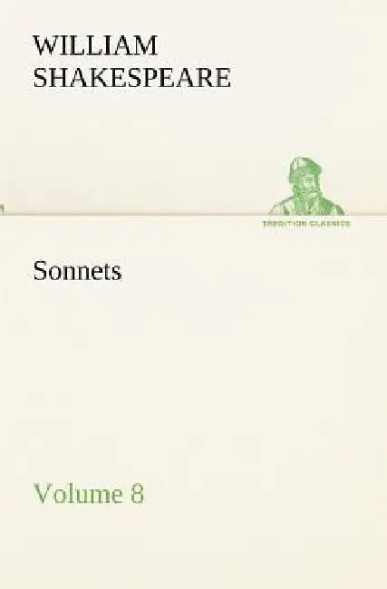 Sonnets Volume 8 by William Shakespeare