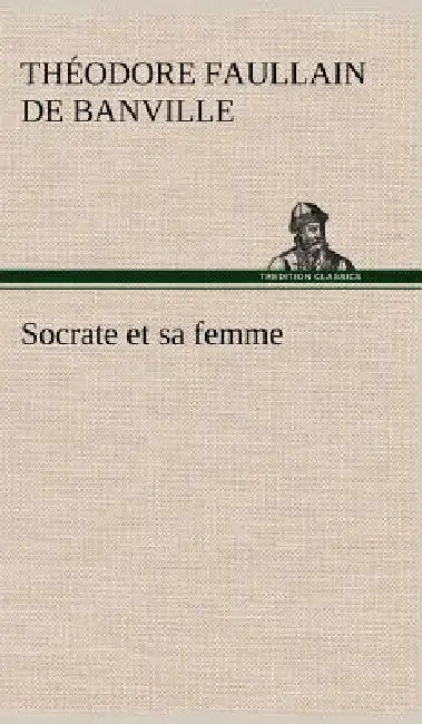 Socrate et sa femme by Théodore Faullain de Banville