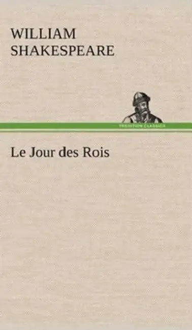 Le Jour des Rois by William Shakespeare