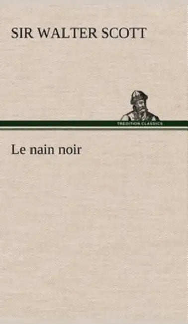 Le nain noir by Walter Scott