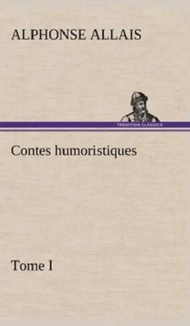 Contes humoristiques - Tome I by Alphonse Allais