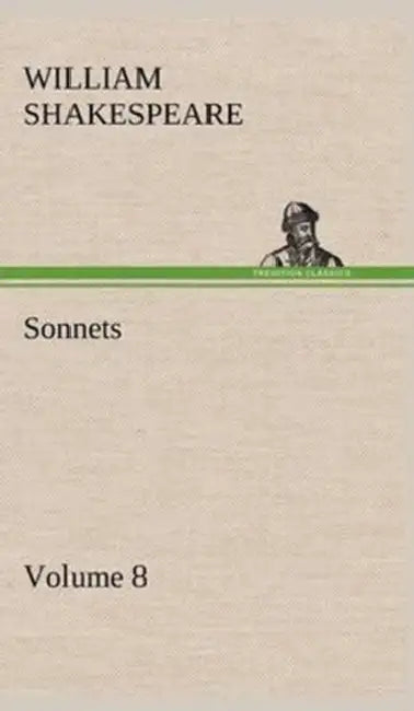 Sonnets Volume 8 by William Shakespeare