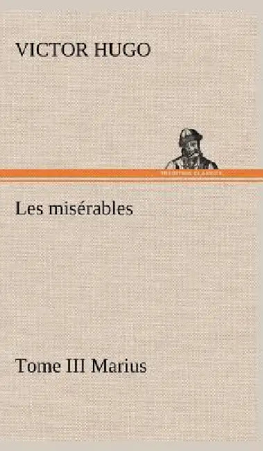Les misérables Tome III Marius by Victor Hugo