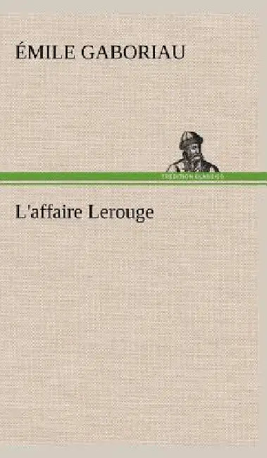 L'affaire Lerouge by Émile Gaboriau