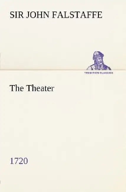 The Theater (1720) by John Falstaffe