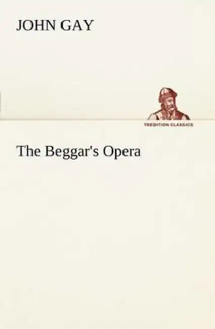 The Beggar's Opera by John Gay