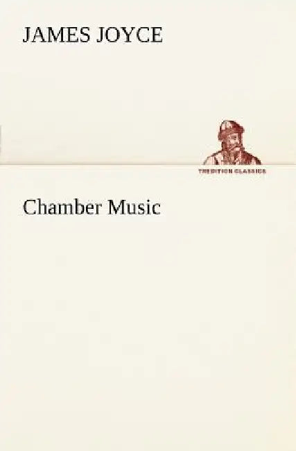 Chamber Music by James Joyce