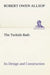 The Turkish Bath Its Design and Construction by Robert Owen Allsop