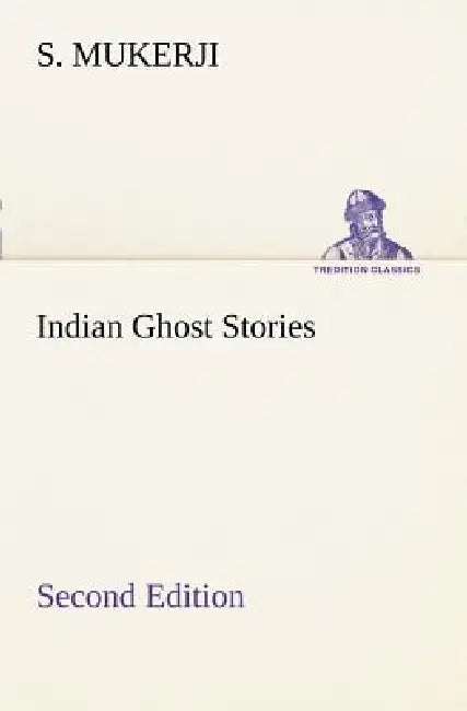 Indian Ghost Stories Second Edition by S. Mukerji