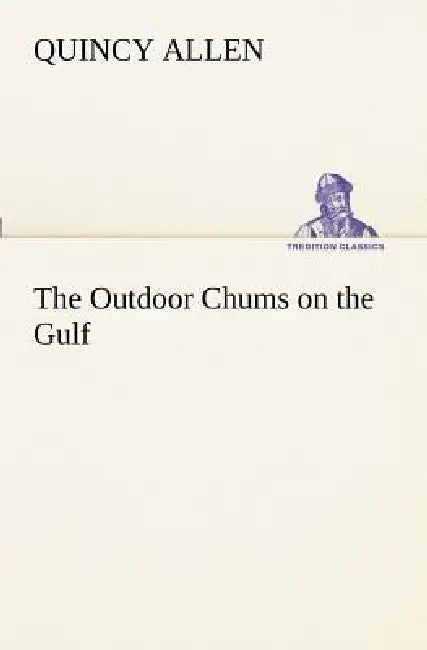 The Outdoor Chums on the Gulf by Quincy Allen