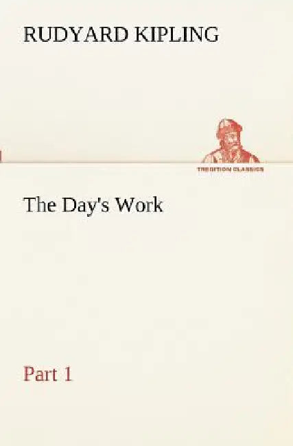 The Day's Work - Part 01 by Rudyard Kipling