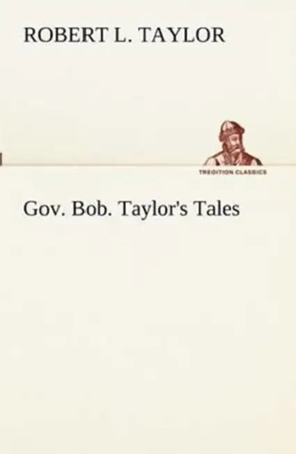 Gov. Bob. Taylor's Tales by Robert L. Taylor
