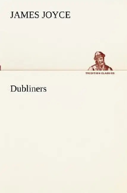 Dubliners by James Joyce